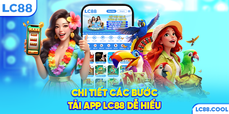 Chi tiết các bước cài app LC88 dễ hiểu