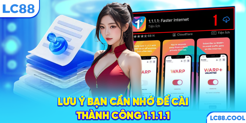 Lưu ý bạn cần nhớ để cài thành công 1.1.1.1