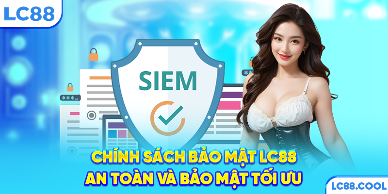Chính sách bảo mật LC88 an toàn và bảo mật tối ưu